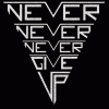 Never Never Never Give Up Shirt Unisex Size Adult M